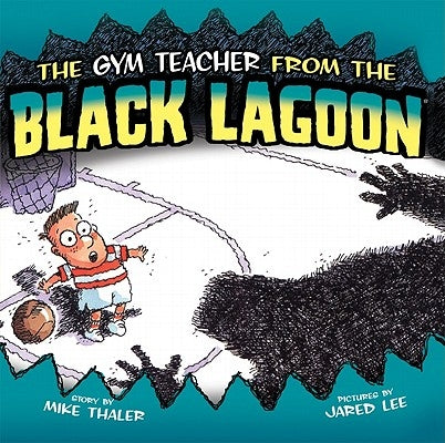 Gym Teacher from the Black Lagoon by Thaler, Mike