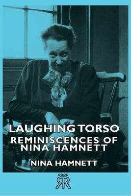 Laughing Torso - Reminiscences of Nina Hamnett by Hamnett, Nina