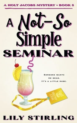 A Not So Simple Seminar by Stirling, Lily