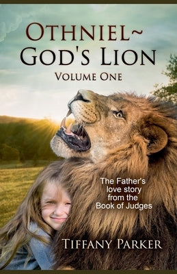Othniel, God's Lion by Parker, Tiffany