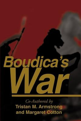 Boudica's War by Armstrong, Tristan M.