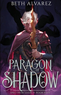 Paragon of Shadow by Alvarez, Beth