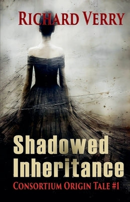 Shadowed Inheritance by Verry, Richard