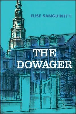 The Dowager by Sanguinetti, Elise