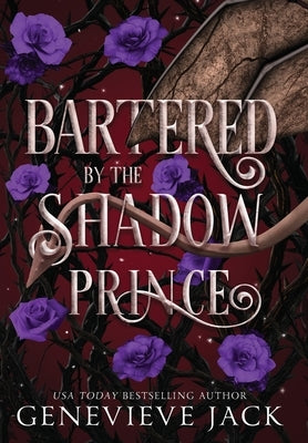 Bartered by the Shadow Prince by Jack, Genevieve