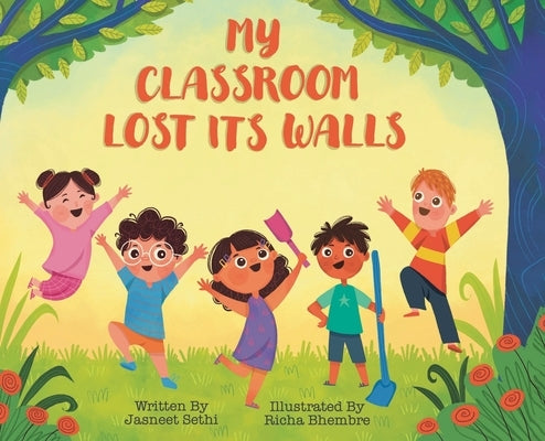 My Classroom Lost Its Walls by Sethi, Jasneet