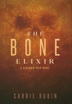 The Bone Elixir by Rubin, Carrie