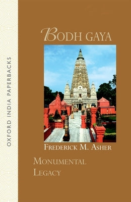 Bodh Gaya by Asher, Frederick M.