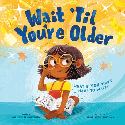 Wait 'Til You're Older by Marianayagam, Maria