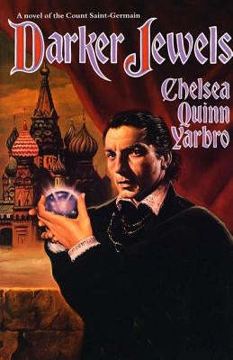 Darker Jewels: A Novel of the Count Saint-Germain by Yarbro, Chelsea Quinn