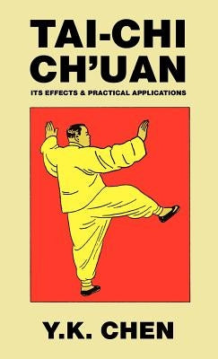 Tai-Chi Ch'uan by Chen, Y. K.