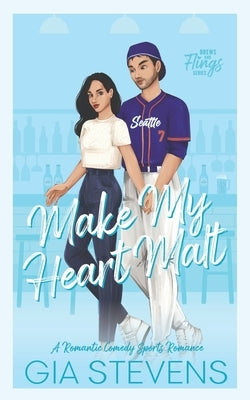 Make My Heart Malt: A Romantic Comedy Sports Romance by Stevens, Gia