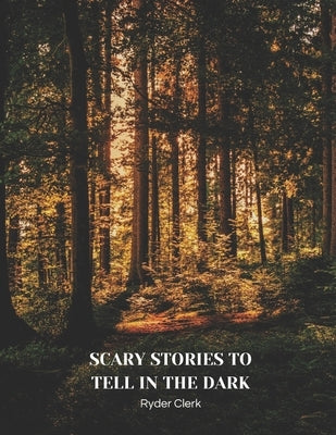 Scary Stories To Tell In The Dark: The Red Room, The Terrible Old Man, Don't Think About It by Clerk, Ryder