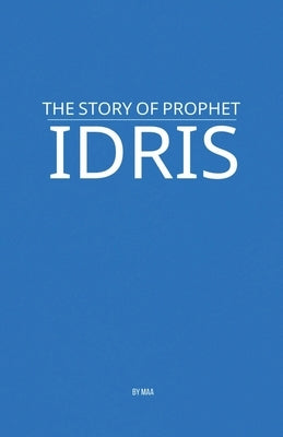 The Story of Prophet Idris by Maa