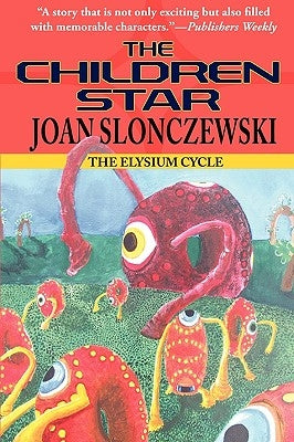 The Children Star - An Elysium Cycle Novel by Slonczewski, Joan