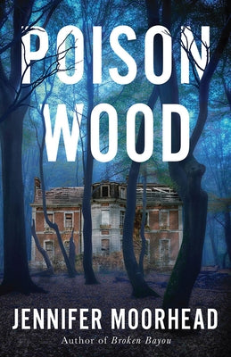 Poison Wood by Moorhead, Jennifer