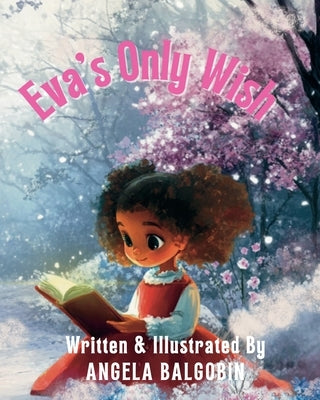 Eva's Only Wish by Balgobin