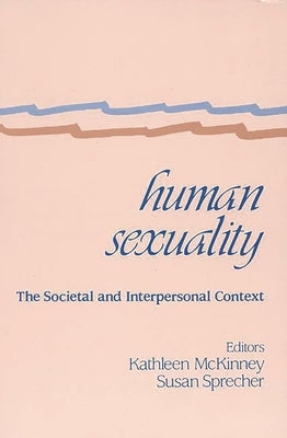 Human Sexuality: The Societal and Interpersonal Context by McKinney, Kathleen