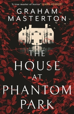The House at Phantom Park: A Spooky, Must-Read Thriller from the Master of Horror by Masterton, Graham