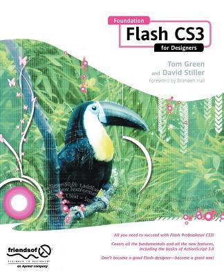 Foundation Flash CS3 for Designers by Stiller, David