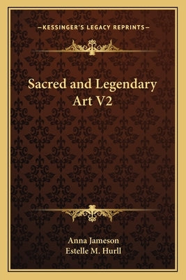 Sacred and Legendary Art V2 by Jameson, Anna