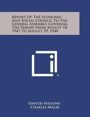 Report of the Economic and Social Council to the General Assembly, Covering the Period from August 18, 1947 to August 29, 1948 by United Nations