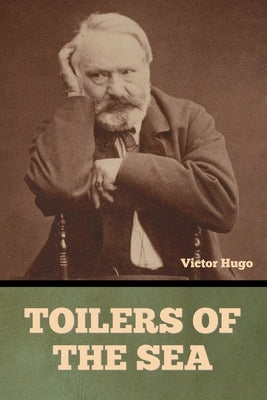 Toilers of the Sea by Hugo, Victor