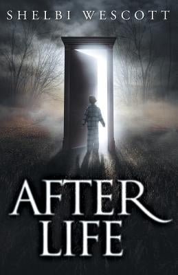 After Life by Wescott, Shelbi