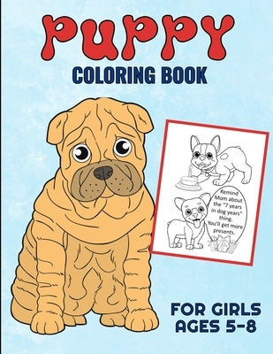 Puppy Coloring Book For Girls Ages 5-8: Filled With Adorable Images Of Charming Dogs and Puppies, For Boys And Girls by Booknook, Aunt Mels