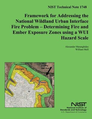 NIST Technical Note 1748 Framework for Addressing the NationalWildland Urban Interface Fire Problem ? Determining Fire and Ember Exposure Zones using by U. S. Department of Commerce