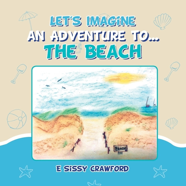 Let's Imagine an Adventure To... the Beach by Crawford, E. Sissy