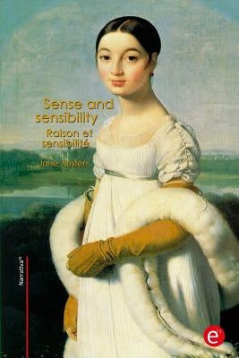 Sense and sensibility/Raison et sensibilité: (bilingual edition/édition bilingue) by Austen, Jane