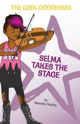 Selma Takes the Stage by Tarpley, Natasha