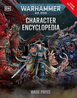 Warhammer 40,000 Character Encyclopedia by DK