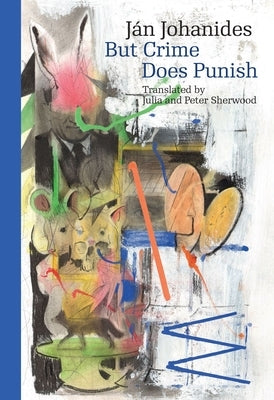 But Crime Does Punish by Johanides, Ján