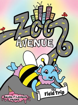 Zoo Avenue: The Field Trip by Franz, Brian