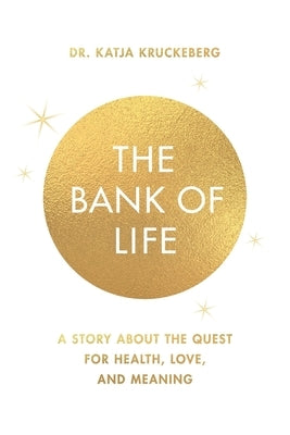 The Bank of Life by Kruckeberg, Katja