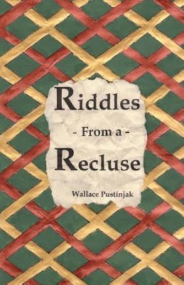 Riddles From a Recluse by Pustinjak, Wallace