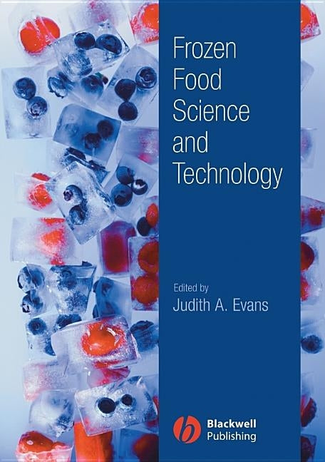 Frozen Food Science and Technology by Evans, Judith A.