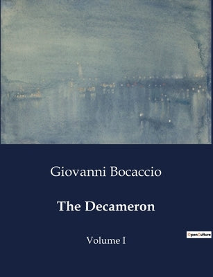 The Decameron: Volume I by Bocaccio, Giovanni