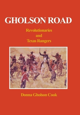 Gholson Road: Revolutionaries and Texas Rangers by Cook, Donna Gholson