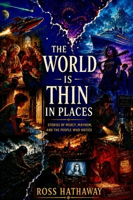 The World Is Thin In Places by Hathaway, Ross