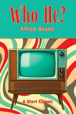 Who He? by Bester, Alfred