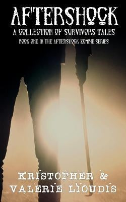 Aftershock: A Collection of Survivors Tales by Lioudis, Kristopher