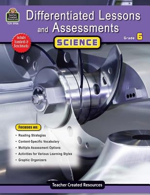 Differentiated Lessons & Assessments: Science Grade 6 by McMeans, Julia