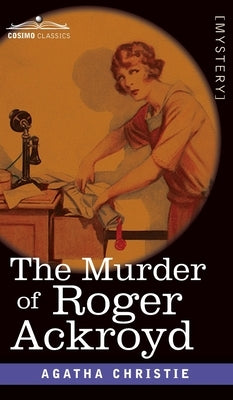 The Murder of Roger Ackroyd by Christie, Agatha