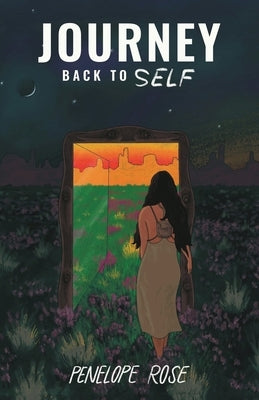 Journey Back To Self by Rose, Penelope