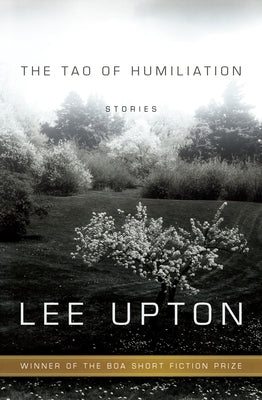 The Tao of Humiliation by Upton, Lee