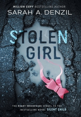Stolen Girl: Silent Child Book Two by Denzil, Sarah A.