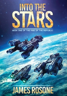 Into the Stars: Book One by Rosone, James